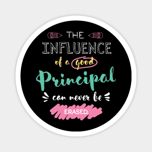 Principal Appreciation Gifts - The influence can never be erased Magnet